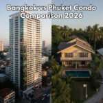 Bangkok vs Phuket condo comparison 2026 for luxury property investment.